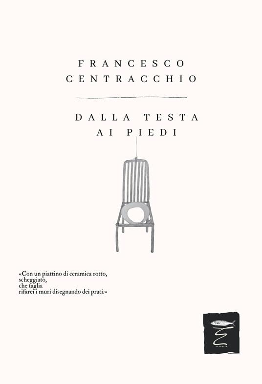 Dalla testa ai piedi - Francesco Centracchio - copertina