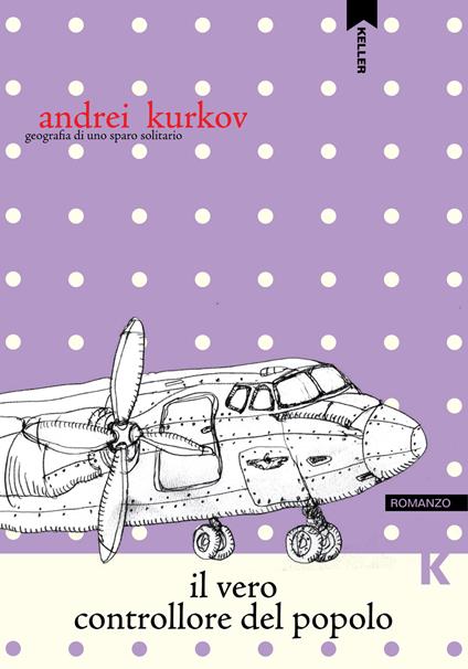 Il vero controllore del popolo - Andrei Kurkov - copertina