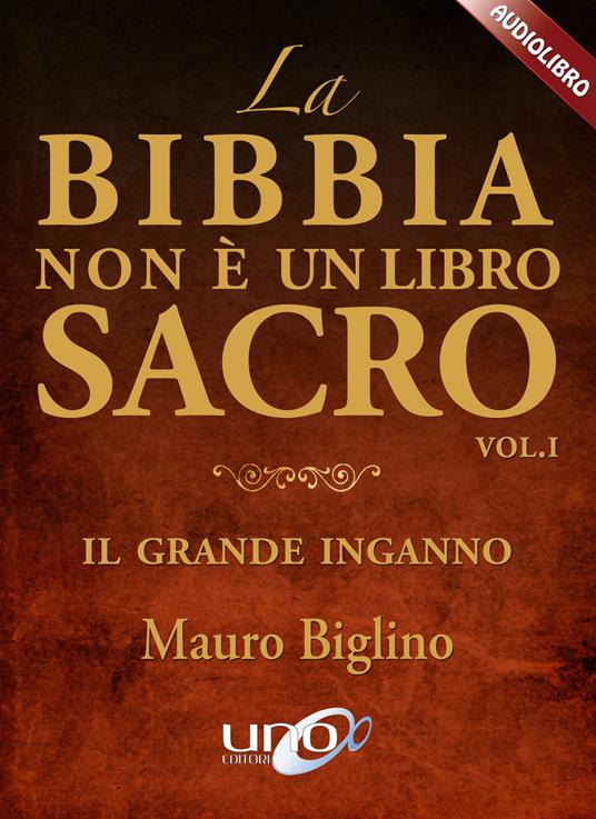 La Bibbia non è un libro sacro. Il grande inganno. Audiolibro. CD Audio formato MP3. Vol. 1 - Mauro Biglino - copertina