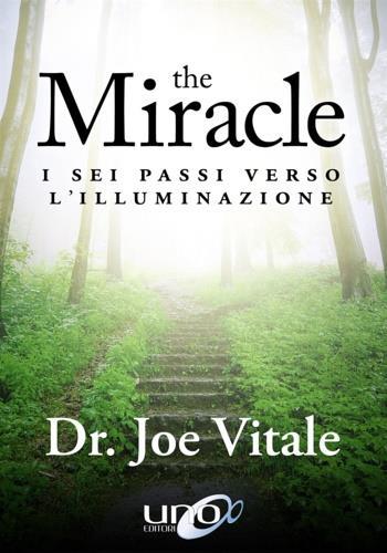 The miracle. I sei passi verso l'illuminazione - Joe Vitale - 2