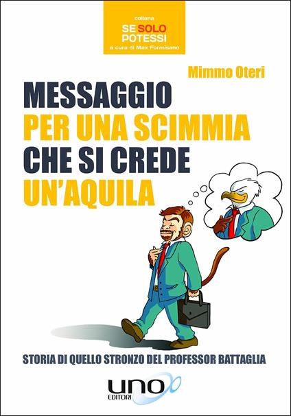 Messaggio per una scimmia che si crede un'aquila - Mimmo Oteri - copertina