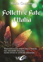 Folletti e fate d'Italia. Trattato sugli spiriti della Natura nel folclore italiano, nuovi studi su antiche leggende