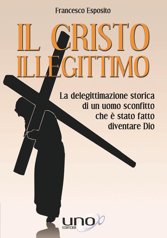 Il Cristo illegittimo - Francesco Esposito - copertina