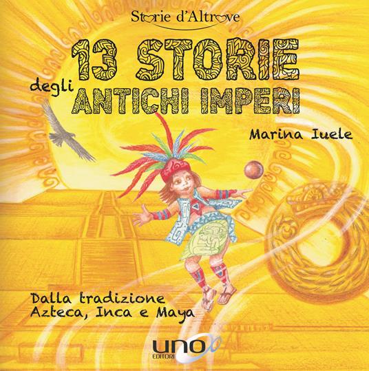 13 storie degli antichi imperi - Marina Iuele - copertina