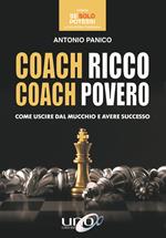 Coach ricco coach povero. Come uscire dal mucchio e avere successo