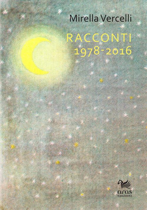 Racconti 1978-2016 - Mirella Vercelli - copertina