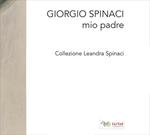 Giorgio Spinaci. Mio padre. Collezione Leandra Spina