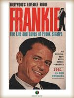 FRANKIE - The Life and Loves of Frank Sinatra