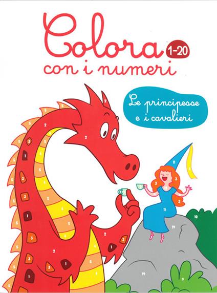 Le principesse e i cavalieri. Colora con i numeri 1-20. Ediz. illustrata - copertina