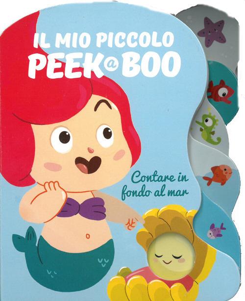Contare in fondo al mar. Il mio piccolo peek@boo. Ediz. illustrata - copertina
