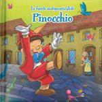 Pinocchio. Le favole indimenticabili. Ediz. illustrata