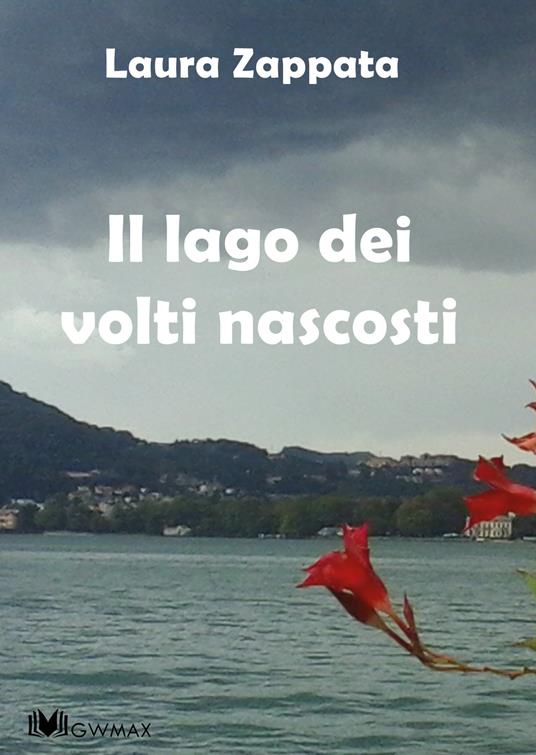 Il lago dei volti nascosti - Laura Zappata - copertina