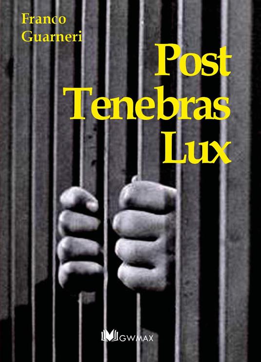 Post tenebras lux - Franco Guarneri - copertina