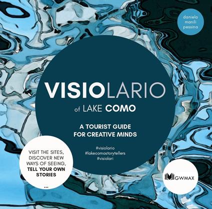 Visiolario of Lake Como. A tourist guide for creative minds - Daniela Manili Pessina - copertina