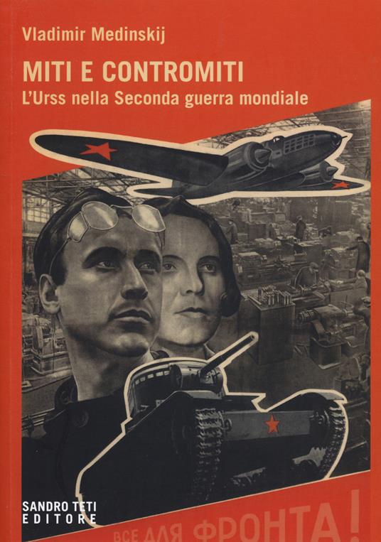 Miti e contromiti. l'Urss nella Seconda guerra mondiale - Vladimir Medinsky - copertina