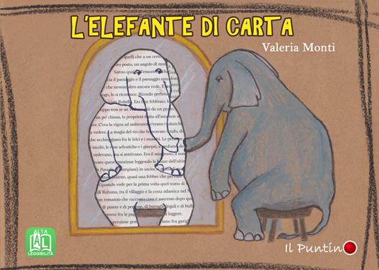 L' elefante di carta. Ediz. a colori - Valeria Monti - copertina