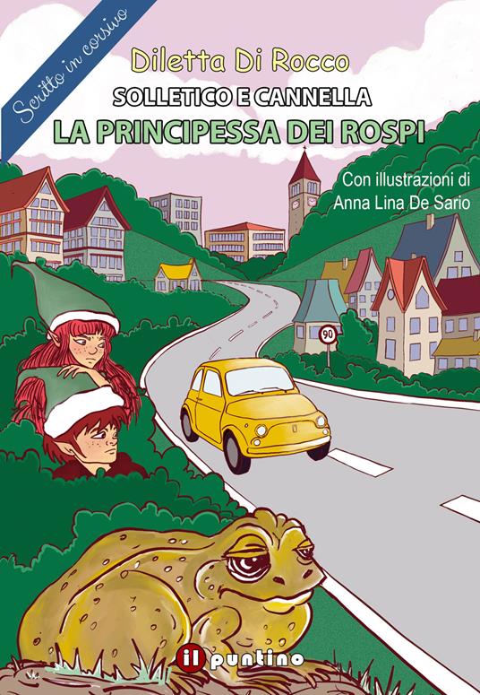 La principessa dei rospi. Solletico e Cannella - Diletta Di Rocco - copertina