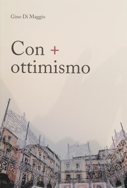 Con + ottimismo - Gino Di Maggio - copertina