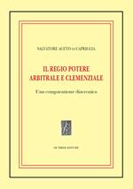 Il regio potere arbitrale e clemenziale: una comparazione diacronica