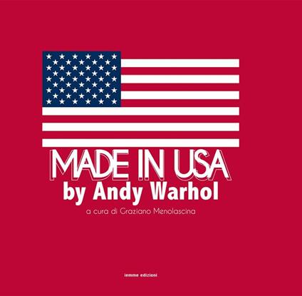 Made in USA by Andy Warhol. Ediz. illustrata - copertina