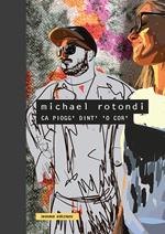 Michael Rotondi. Ca piogg' dint' 'o cor'. Ediz. illustrata