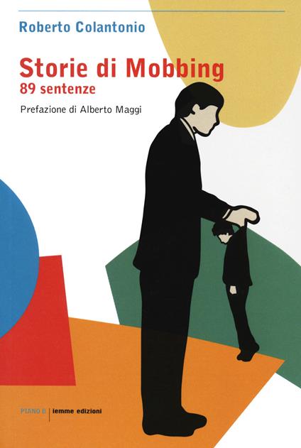 Storie di mobbing. 89 sentenze - Roberto Colantonio - copertina