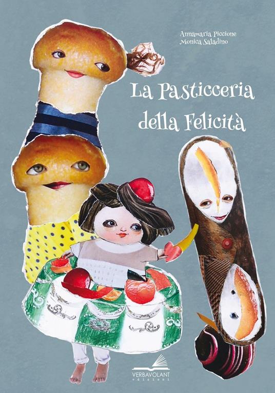 La pasticceria della felicità. Ediz. a colori - Annamaria Piccione - copertina