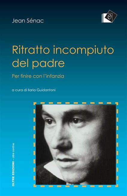 Ritratto incompiuto del padre - Jean Sénac,Ilaria Guidantoni - ebook