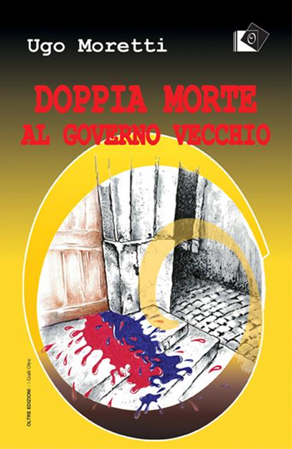 Doppia morte al governo vecchio - Ugo Moretti - copertina
