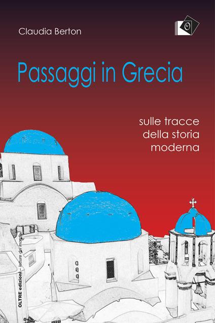 Passaggi in Grecia. Sulle tracce della storia moderna - Claudia Berton - ebook