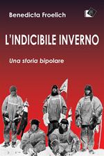 L' indicibile inverno. Una storia bipolare