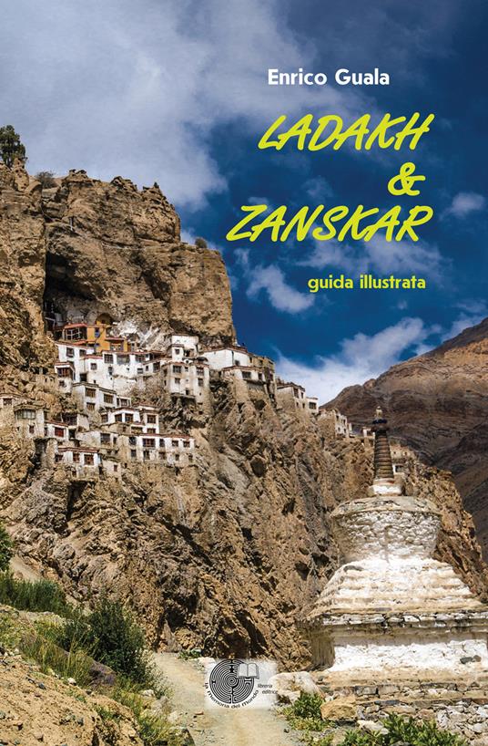 Ladakh & Zanskar. Guida illustrata - Enrico Guala - copertina