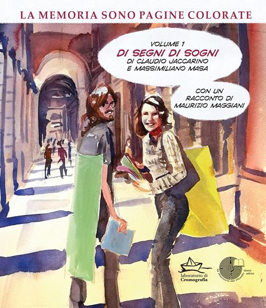 La memoria sono pagine colorate. Vol. 1: Di segni di sogni. - Claudio Jaccarino,Massimiliano Masa - copertina