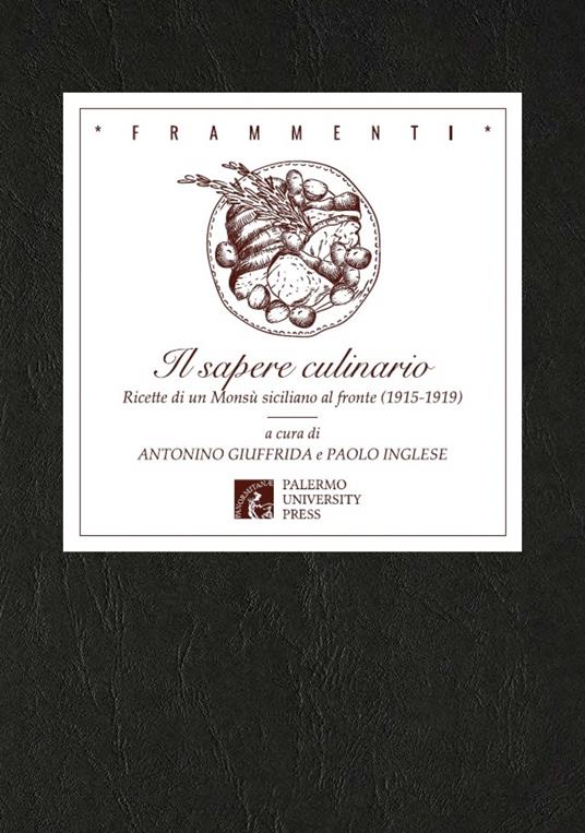 Il saper culinario. Ricette di un Monsù siciliano al fronte (1915-1919) - copertina
