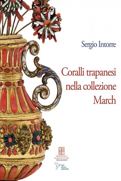 Coralli trapanesi nella collezione March - Sergio Intorre - copertina