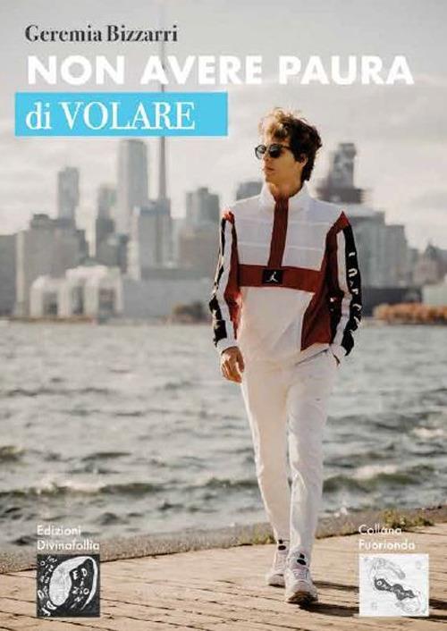 Non avere paura di volare - Geremia Bizzarri - copertina