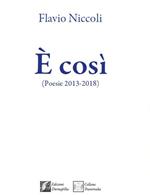 È così. (Poesie 2013-2018)