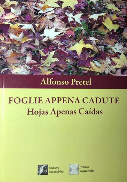 Foglie appena cadute. Hojas apenas caìdas - Alfonso Pretel - copertina
