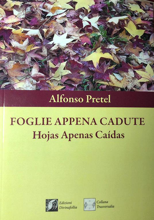 Foglie appena cadute. Hojas apenas caìdas - Alfonso Pretel - copertina