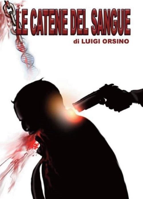 Le catene del sangue - Luigi Orsino - copertina