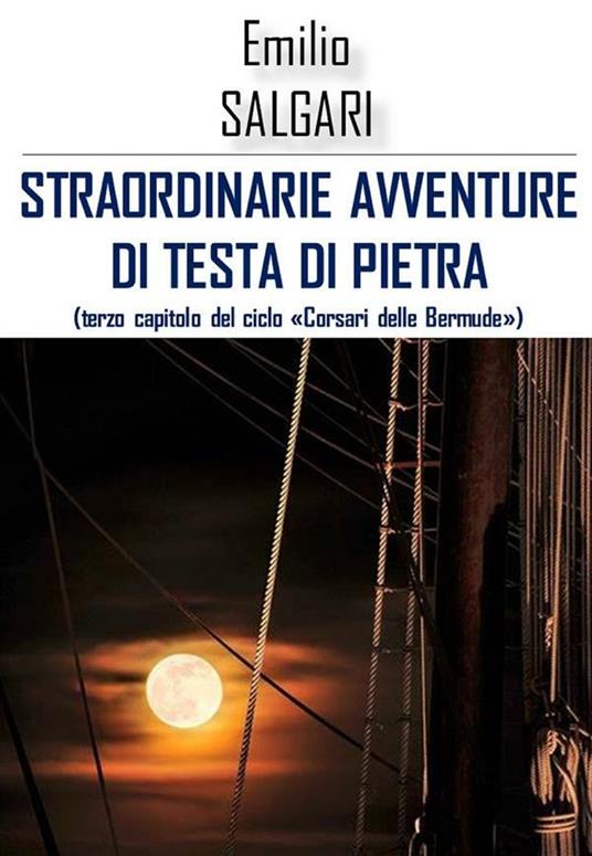Le straordinarie avventure di Testa di Pietra - Emilio Salgari - ebook