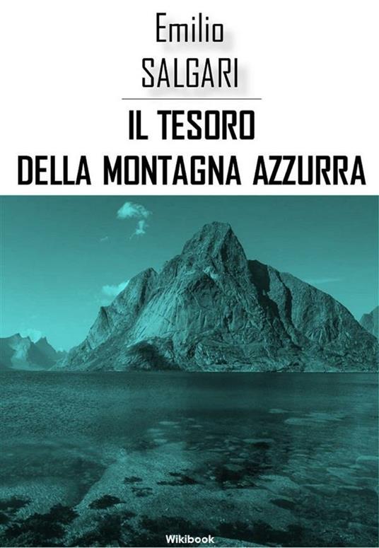 Il tesoro della montagna azzura - Emilio Salgari - ebook