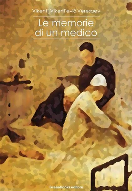 Le memorie di un medico - Vikentij Vikent'evic Veresaev - ebook