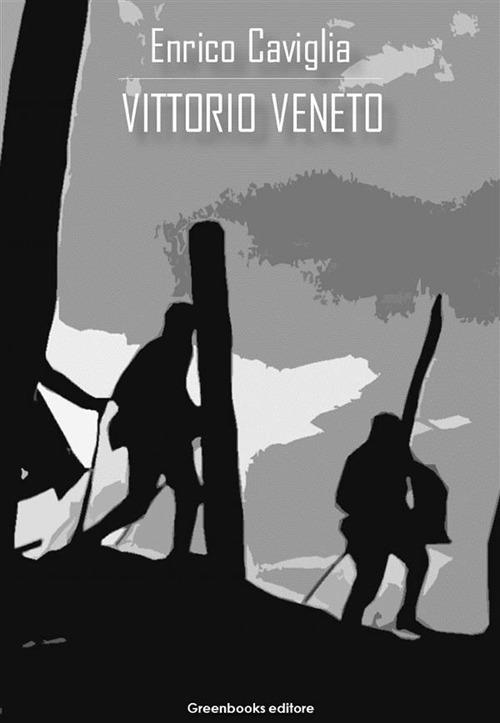 Vittorio Veneto - Enrico Caviglia - ebook