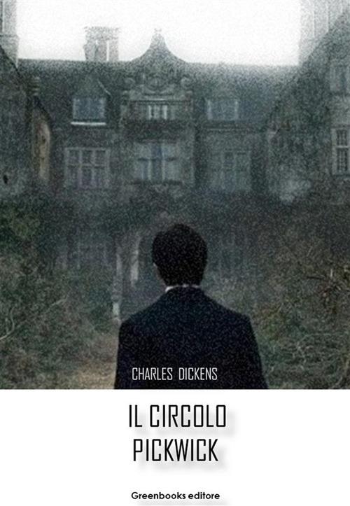 Il circolo Pickwick - Charles Dickens - ebook