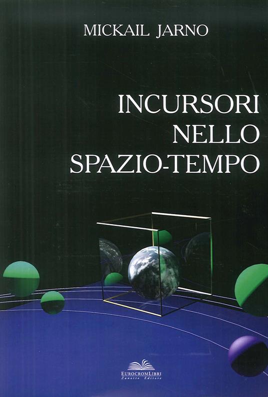 Incursori nello spazio-tempo - Mickail Jarno - copertina