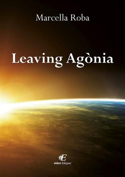 Leaving agònia - Marcella Roba - ebook