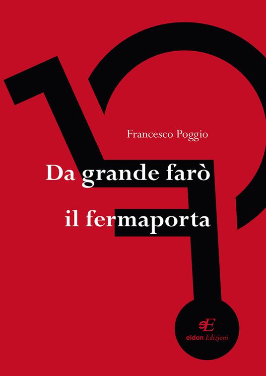 Da grande farò il fermaporta - Francesco Poggio - copertina