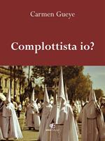 Complottista io?