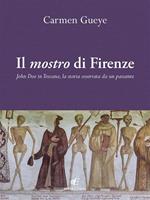 Il mostro di Firenze. John Doe in Toscana, la storia osservata da un passante